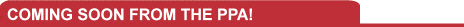 Coming Soon from the PPA